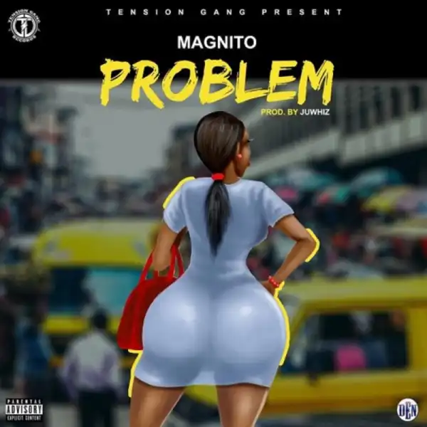 Magnito - Problem (Prod. Juwhiz)